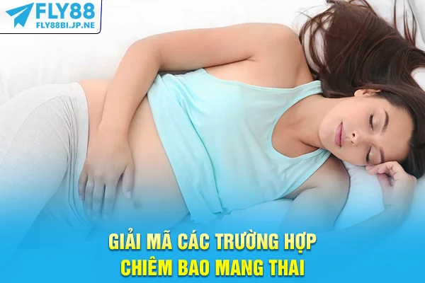 Giải mã các trường hợp chiêm bao mang thai