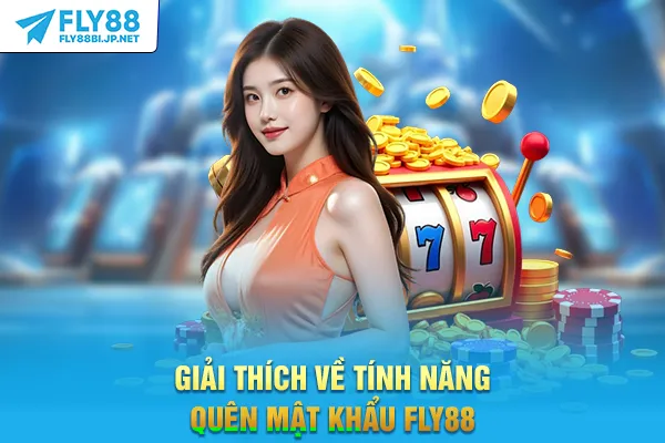 Giải thích về tính năng quên mật khẩu FLY88